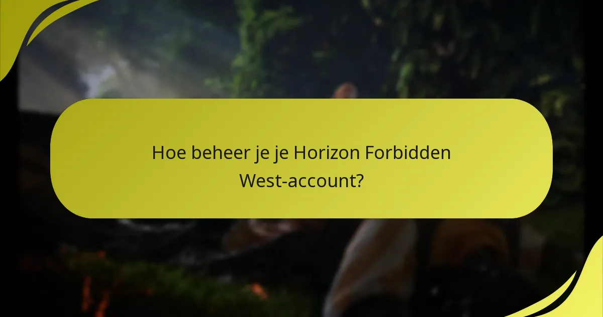 Hoe beheer je je Horizon Forbidden West-account?