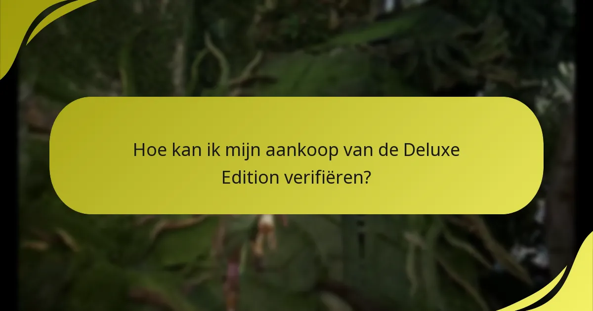 Hoe claim ik mijn Deluxe Edition bonussen?