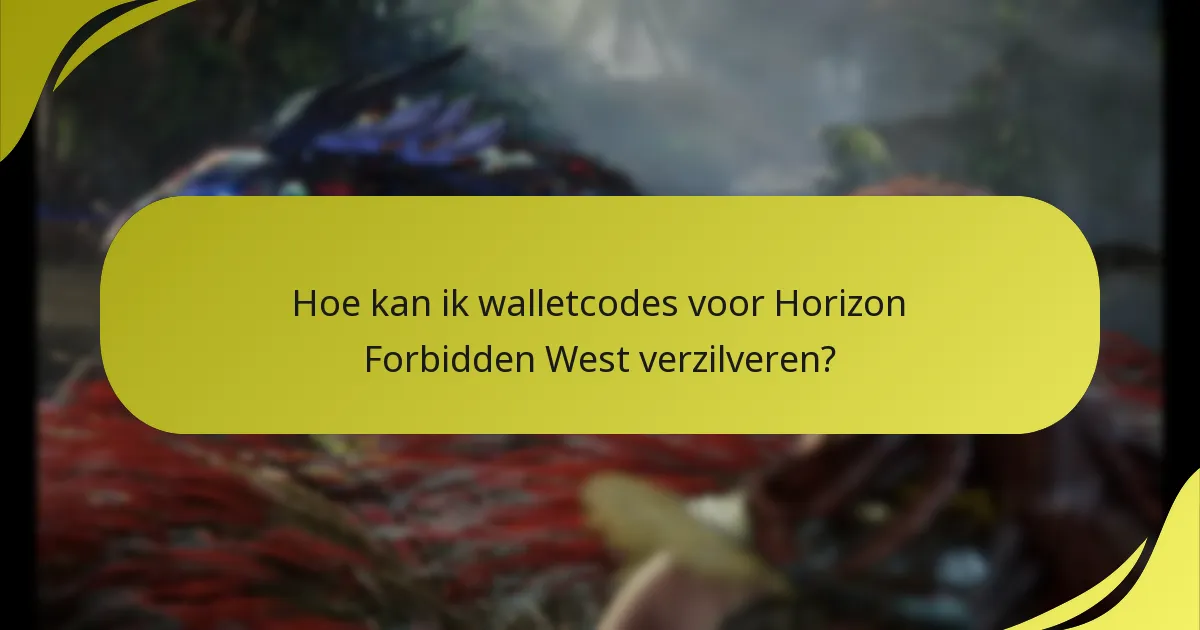 Hoe kan ik walletcodes voor Horizon Forbidden West verzilveren?