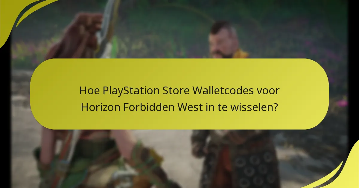 Hoe PlayStation Store Walletcodes voor Horizon Forbidden West in te wisselen?