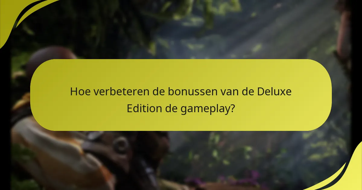 Hoe kunnen spelers hun Deluxe Edition bonussen claimen?