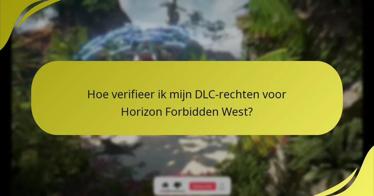 Hoe verifieer ik mijn DLC-rechten voor Horizon Forbidden West?