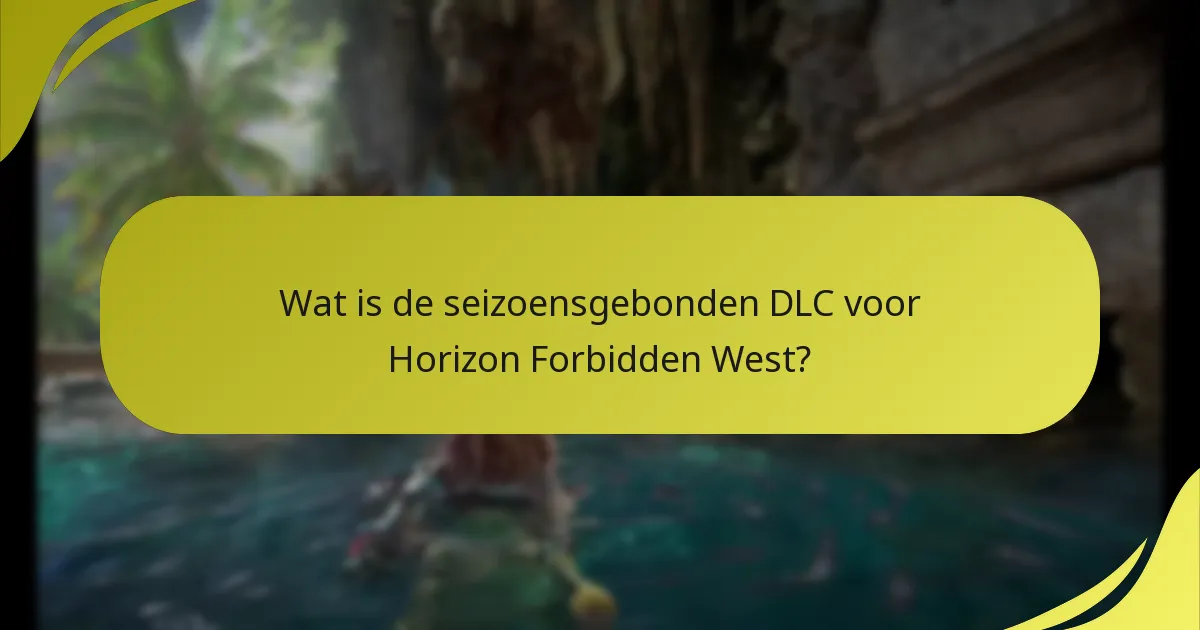 Hoe kan ik de seizoensgebonden DLC inwisselen?