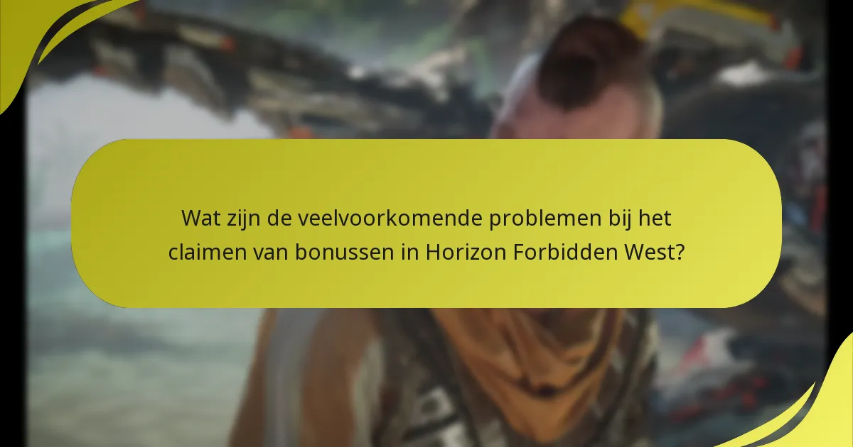 Waar kunnen spelers ondersteuning vinden voor problemen met bonusclaims in Horizon Forbidden West?