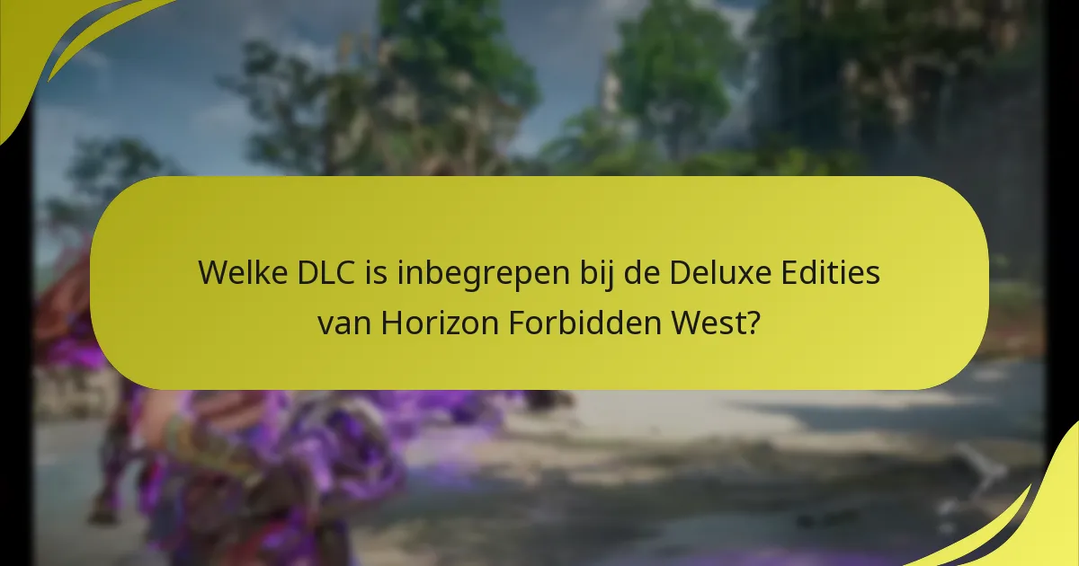 Wat zijn de vergelijkingen tussen Deluxe en Standaard Edities?